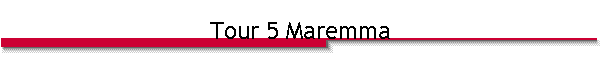 Tour 5 Maremma