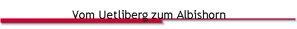Vom Uetliberg zum Albishorn