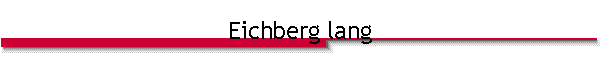 Eichberg lang