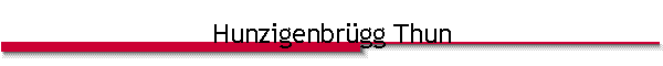 Hunzigenbr�gg Thun