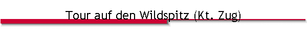 Tour auf den Wildspitz (Kt. Zug)