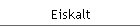 Eiskalt