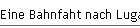 Eine Bahnfaht nach Lugano