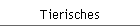 Tierisches