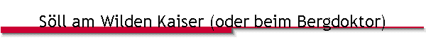 S�ll am Wilden Kaiser (oder beim Bergdoktor)