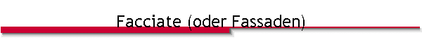 Facciate (oder Fassaden)
