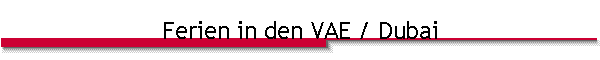 Ferien in den VAE / Dubai