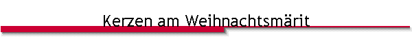 Kerzen am Weihnachtsm�rit