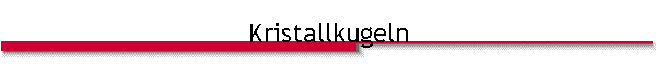 Kristallkugeln