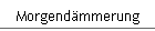 Morgend�mmerung