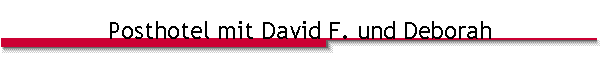 Posthotel mit David F. und Deborah