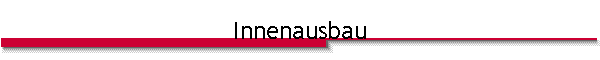 Innenausbau