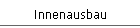 Innenausbau