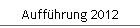 Auff�hrung 2012