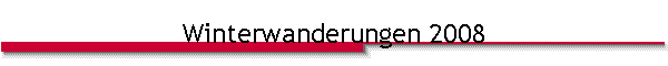 Winterwanderungen 2008